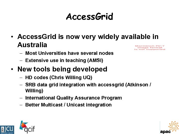 Access. Grid • Access. Grid is now very widely available in Australia – Most