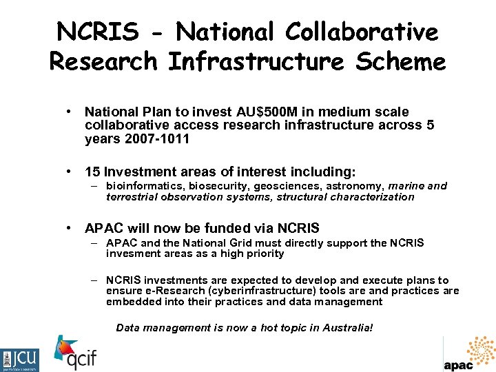 NCRIS - National Collaborative Research Infrastructure Scheme • National Plan to invest AU$500 M