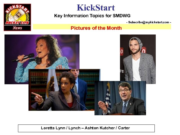 Kick. Start Key Information Topics for SMDWG - Subscribe@mykickstart. com - Pictures of the