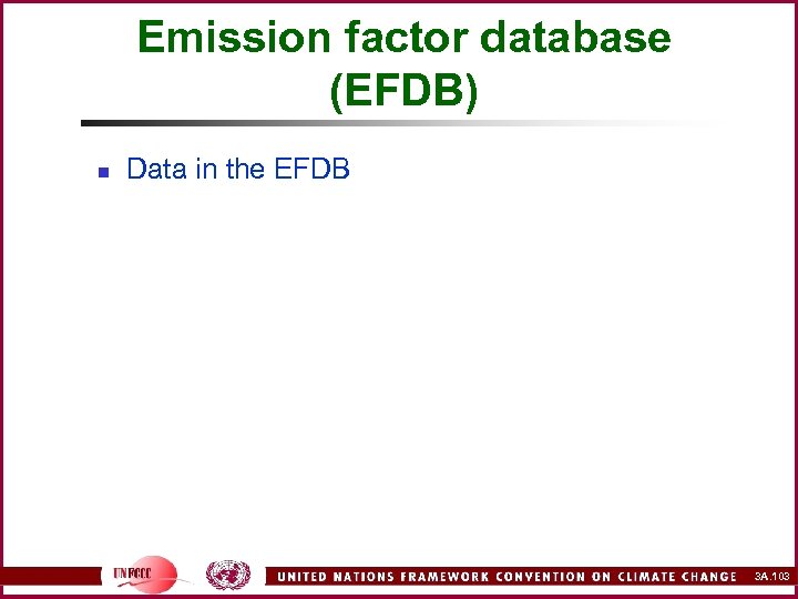 Emission factor database (EFDB) n Data in the EFDB 3 A. 103 