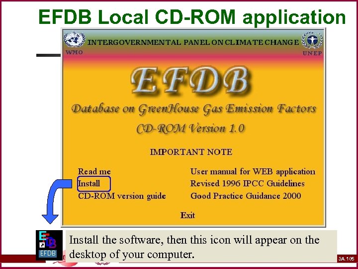 EFDB Local CD-ROM application Install the software, then this icon will appear on the