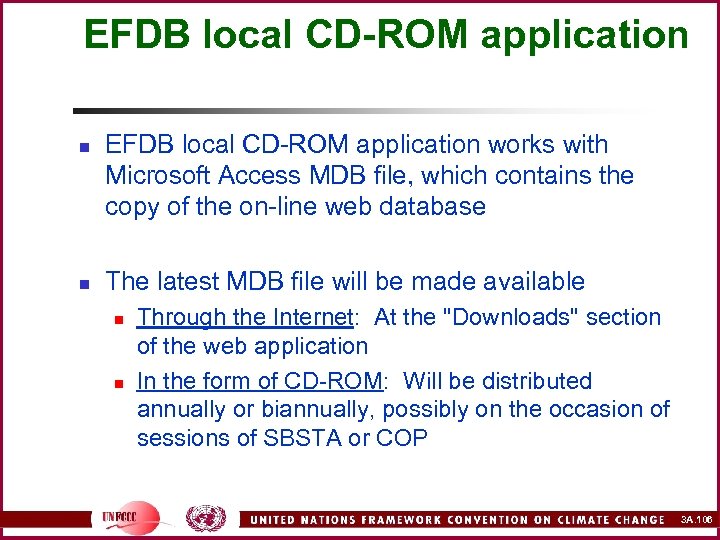 EFDB local CD-ROM application n n EFDB local CD-ROM application works with Microsoft Access