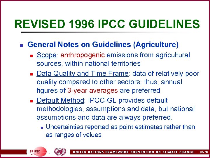 REVISED 1996 IPCC GUIDELINES n General Notes on Guidelines (Agriculture) n n n Scope: