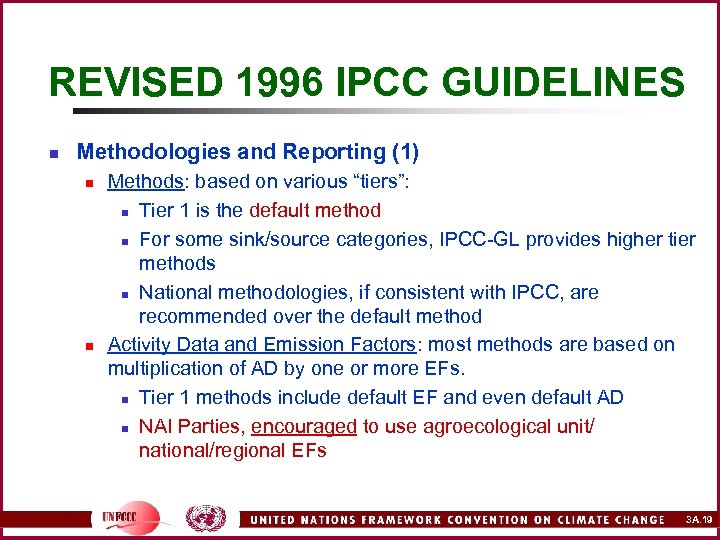 REVISED 1996 IPCC GUIDELINES n Methodologies and Reporting (1) n n Methods: based on