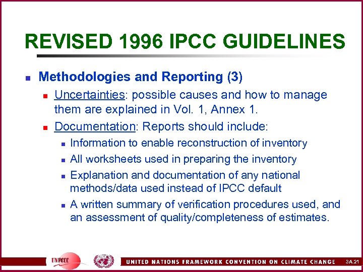 REVISED 1996 IPCC GUIDELINES n Methodologies and Reporting (3) n n Uncertainties: possible causes