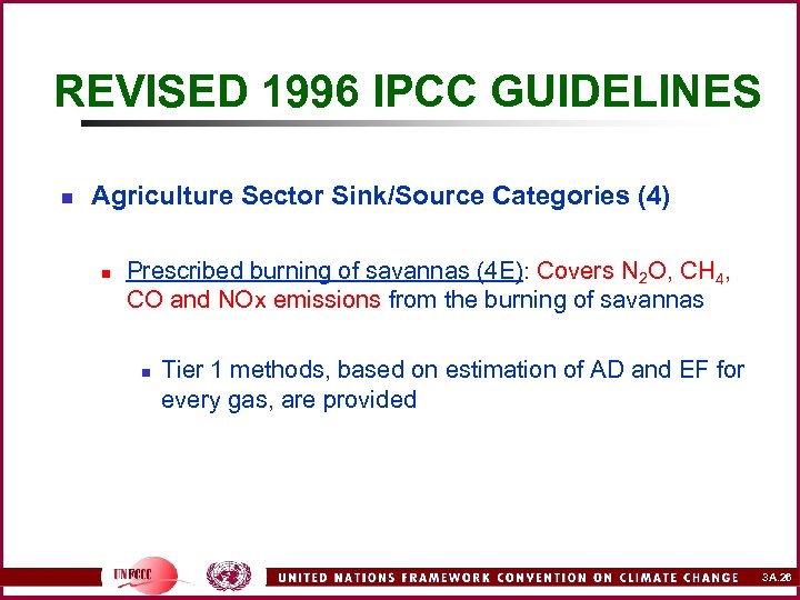 REVISED 1996 IPCC GUIDELINES n Agriculture Sector Sink/Source Categories (4) n Prescribed burning of