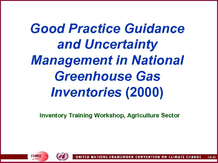 Good Practice Guidance and Uncertainty Management in National Greenhouse Gas Inventories (2000) Inventory Training