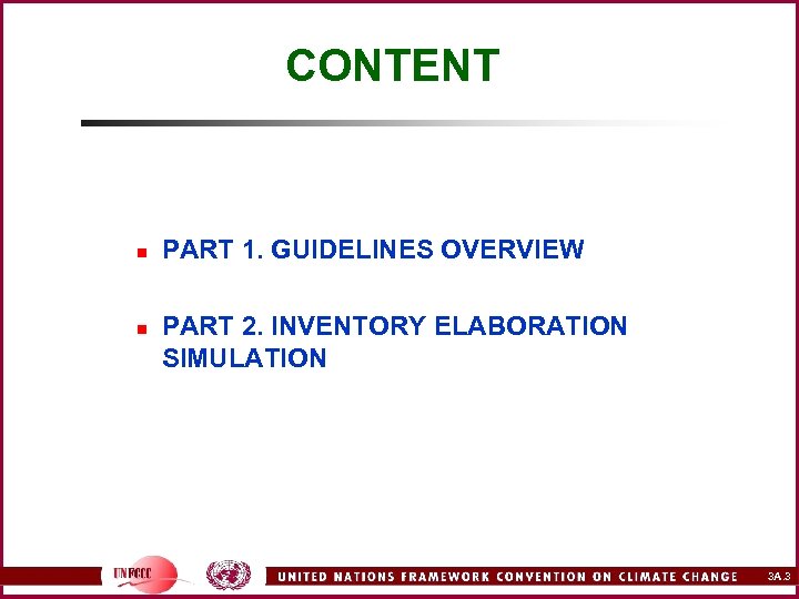 CONTENT n n PART 1. GUIDELINES OVERVIEW PART 2. INVENTORY ELABORATION SIMULATION 3 A.