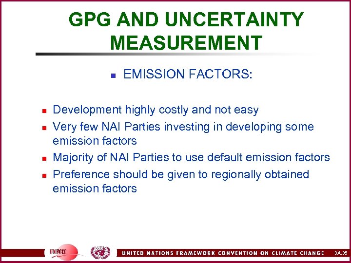 GPG AND UNCERTAINTY MEASUREMENT n n n EMISSION FACTORS: Development highly costly and not