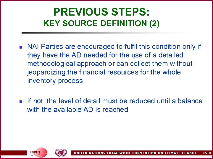 PREVIOUS STEPS: KEY SOURCE DEFINITION (2) n n NAI Parties are encouraged to fulfil