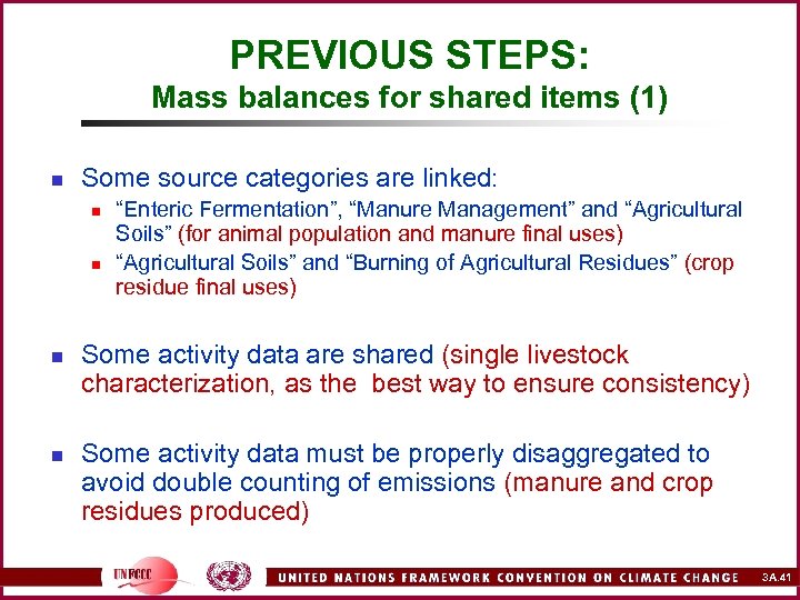 PREVIOUS STEPS: Mass balances for shared items (1) n Some source categories are linked: