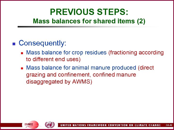 PREVIOUS STEPS: Mass balances for shared items (2) n Consequently: n n Mass balance