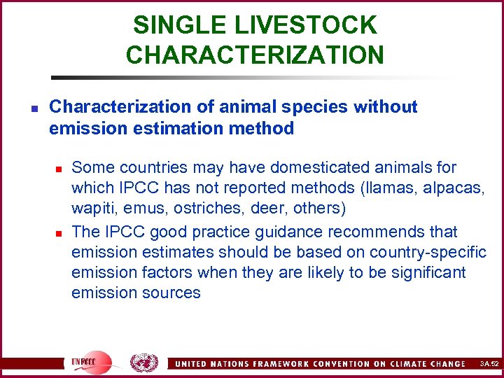 SINGLE LIVESTOCK CHARACTERIZATION n Characterization of animal species without emission estimation method n n