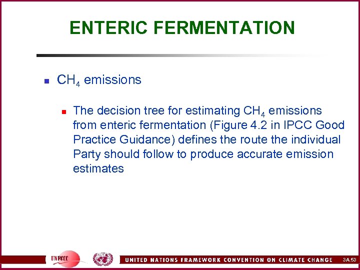 ENTERIC FERMENTATION n CH 4 emissions n The decision tree for estimating CH 4
