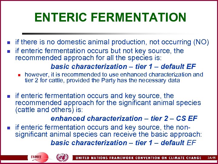 ENTERIC FERMENTATION n n if there is no domestic animal production, not occurring (NO)