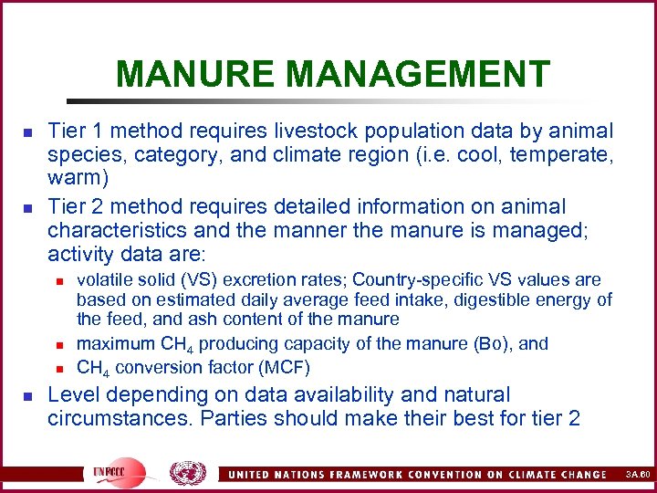 MANURE MANAGEMENT n n Tier 1 method requires livestock population data by animal species,