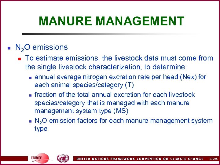 MANURE MANAGEMENT n N 2 O emissions n To estimate emissions, the livestock data