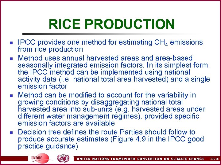 RICE PRODUCTION n n IPCC provides one method for estimating CH 4 emissions from