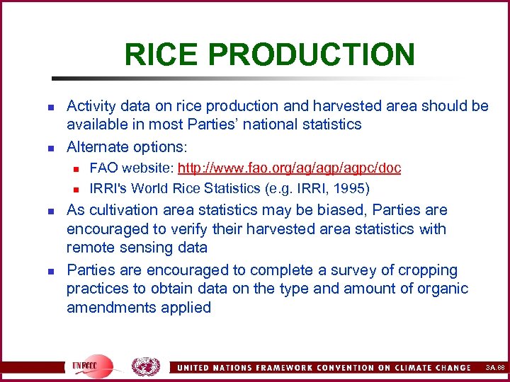RICE PRODUCTION n n Activity data on rice production and harvested area should be