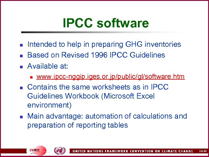 IPCC software n n n Intended to help in preparing GHG inventories Based on
