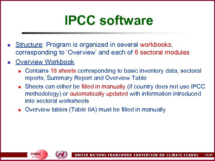 IPCC software n n Structure: Program is organized in several workbooks, corresponding to ‘Overview’