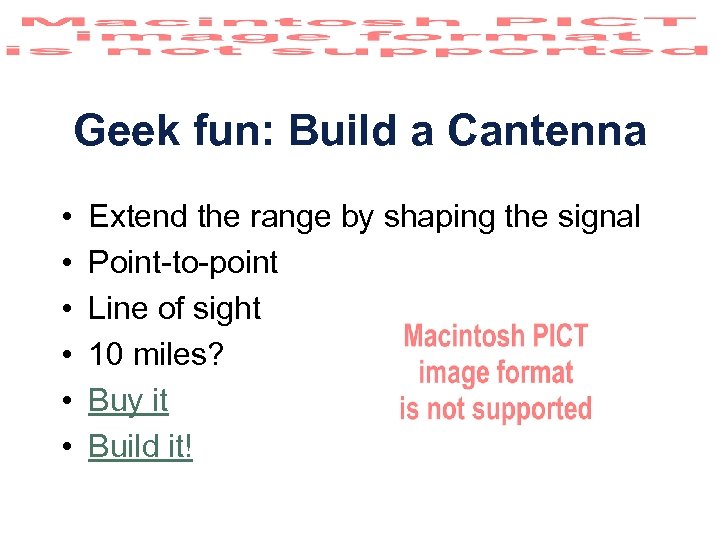 Geek fun: Build a Cantenna • • • Extend the range by shaping the