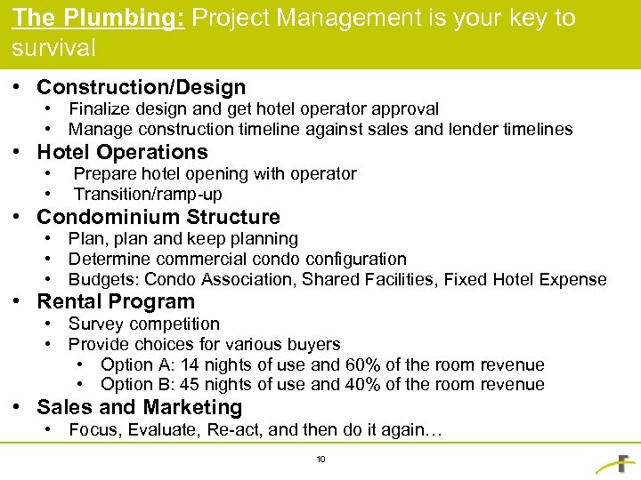 The Plumbing: Project Management is your key to survival • Construction/Design • Finalize design