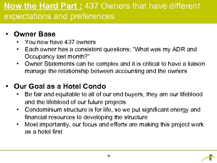 Now the Hard Part : 437 Owners that have different expectations and preferences •