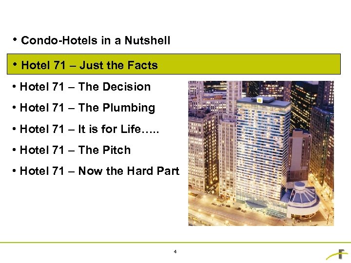  • Condo-Hotels in a Nutshell • Hotel 71 – Just the Facts •