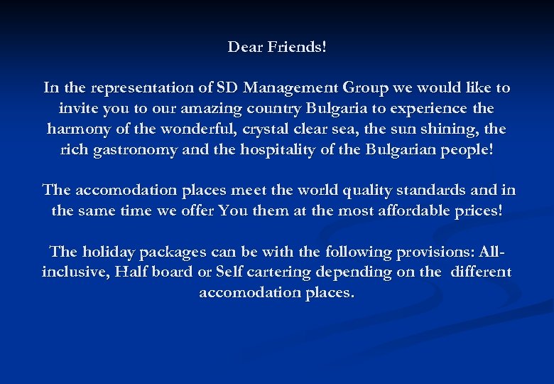 Dear Friends! In the representation of SD Management Group we would like to invite