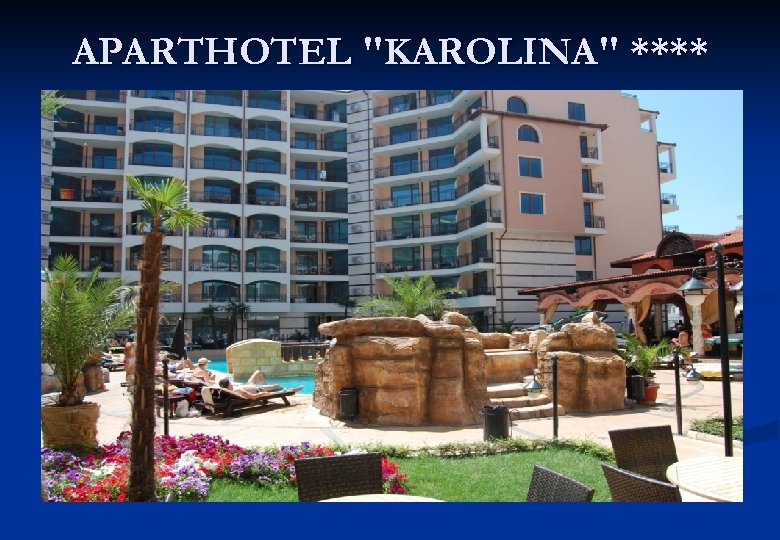 APARTHOTEL "KAROLINA" **** 