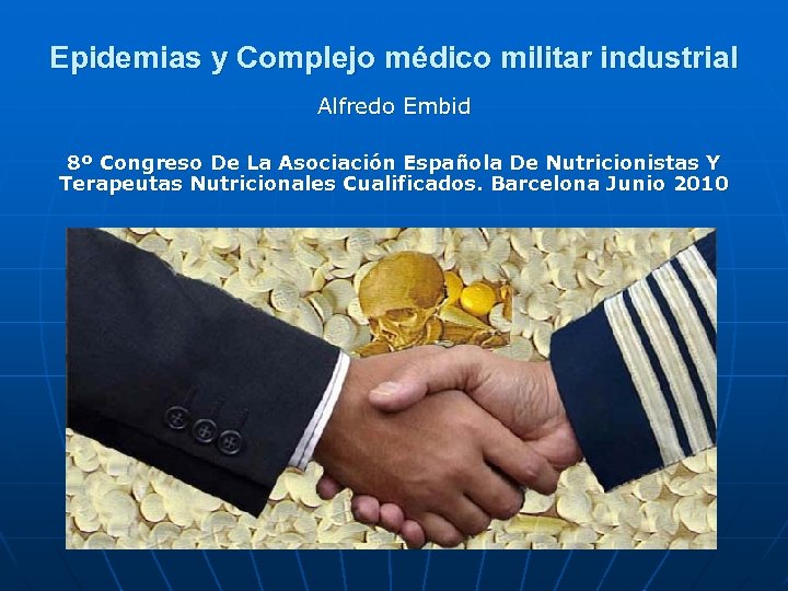 Epidemias y Complejo médico militar industrial Alfredo Embid 8º Congreso De La Asociación Española
