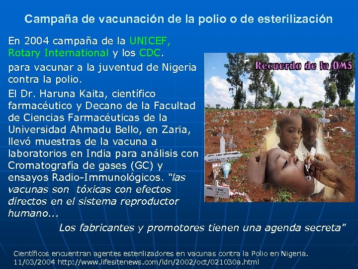 Campaña de vacunación de la polio o de esterilización En 2004 campaña de la