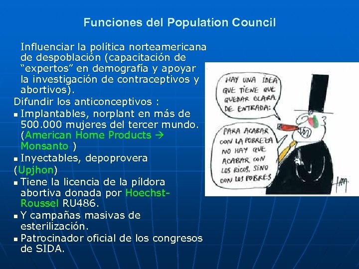 Funciones del Population Council Influenciar la política norteamericana de despoblación (capacitación de “expertos” en