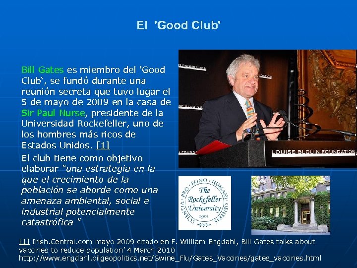 El 'Good Club' Bill Gates es miembro del 'Good Club‘, se fundó durante una