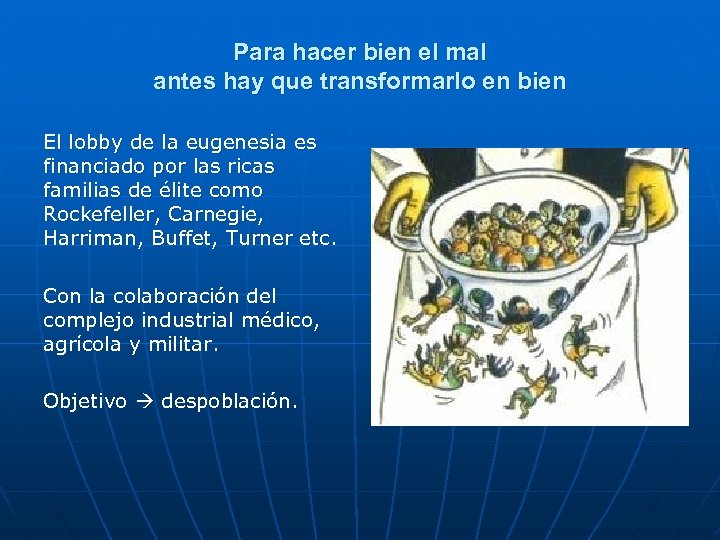 Para hacer bien el mal antes hay que transformarlo en bien El lobby de