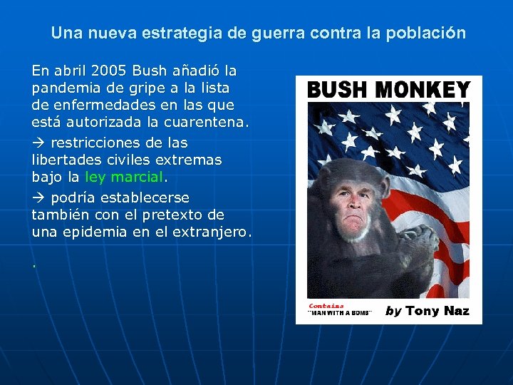 Una nueva estrategia de guerra contra la población En abril 2005 Bush añadió la