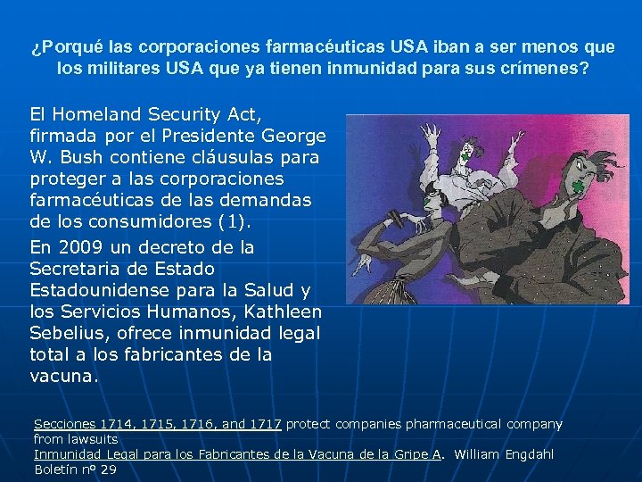 ¿Porqué las corporaciones farmacéuticas USA iban a ser menos que los militares USA que