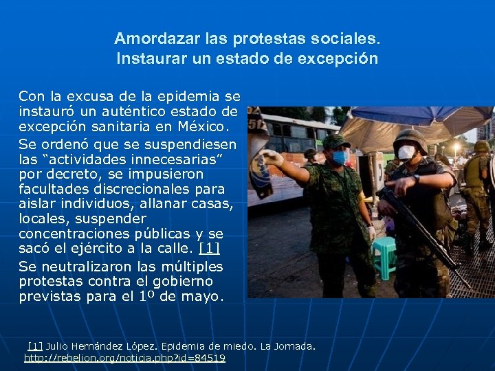 Amordazar las protestas sociales. Instaurar un estado de excepción Con la excusa de la