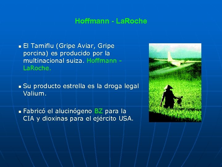 Hoffmann - La. Roche n n n El Tamiflu (Gripe Aviar, Gripe porcina) es