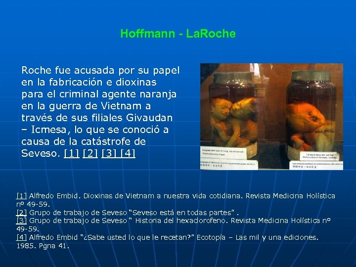 Hoffmann - La. Roche fue acusada por su papel en la fabricación e dioxinas