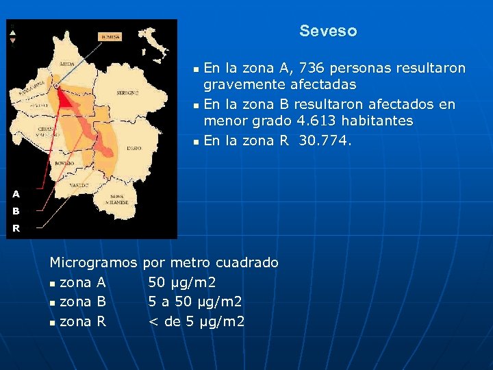 Seveso En la zona A, 736 personas resultaron gravemente afectadas n En la zona