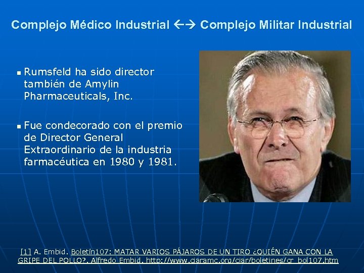 Complejo Médico Industrial Complejo Militar Industrial n n Rumsfeld ha sido director también de