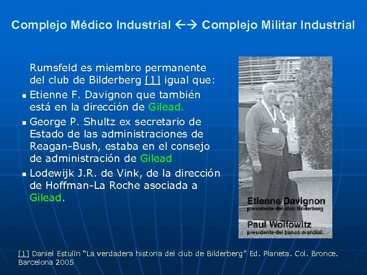 Complejo Médico Industrial Complejo Militar Industrial Rumsfeld es miembro permanente del club de Bilderberg