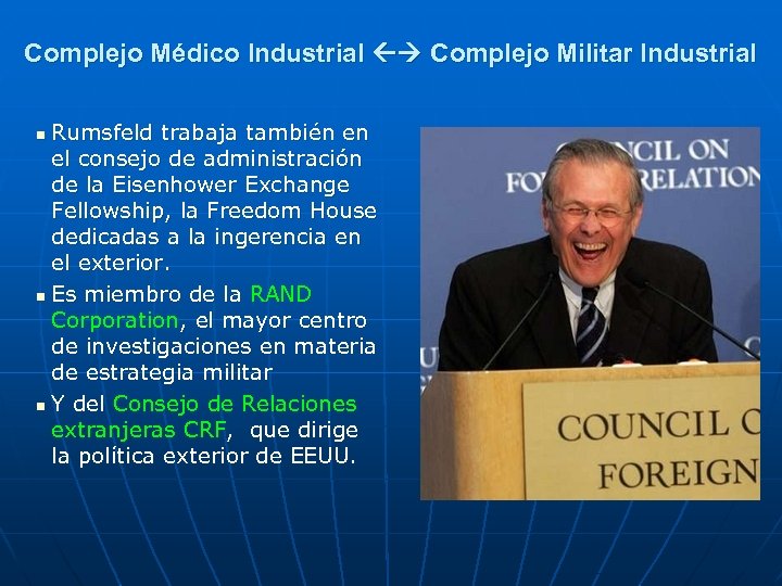 Complejo Médico Industrial Complejo Militar Industrial Rumsfeld trabaja también en el consejo de administración