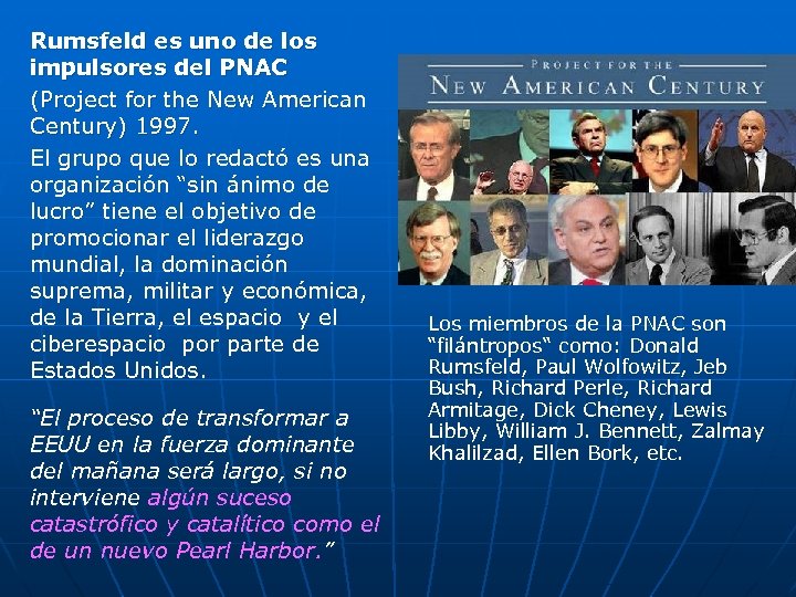Rumsfeld es uno de los impulsores del PNAC (Project for the New American Century)