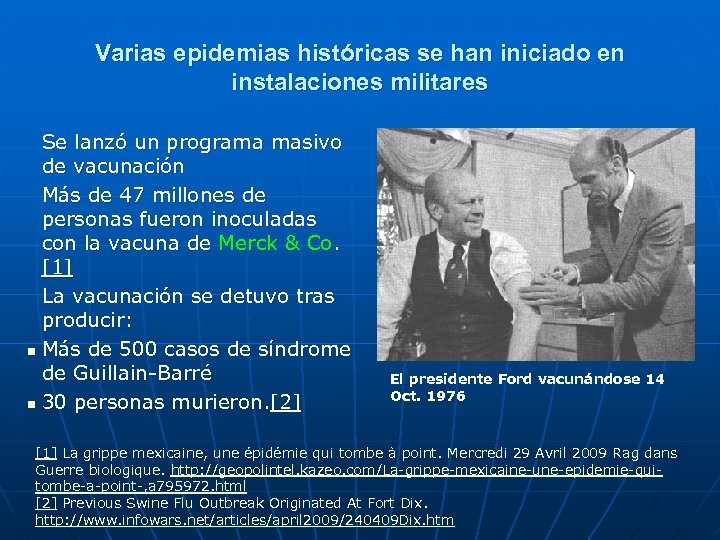 Varias epidemias históricas se han iniciado en instalaciones militares Se lanzó un programa masivo
