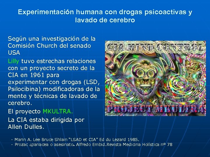 Experimentación humana con drogas psicoactivas y lavado de cerebro Según una investigación de la