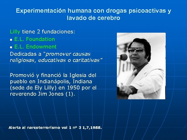 Experimentación humana con drogas psicoactivas y lavado de cerebro Lilly tiene 2 fundaciones: n