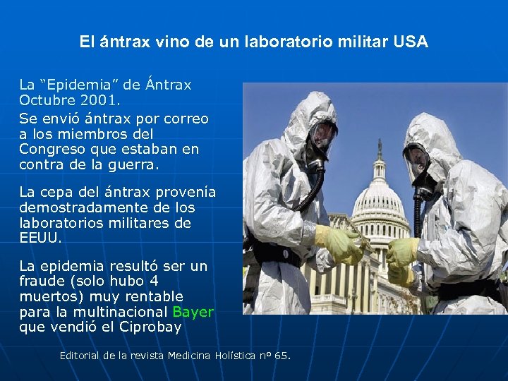 El ántrax vino de un laboratorio militar USA La “Epidemia” de Ántrax Octubre 2001.